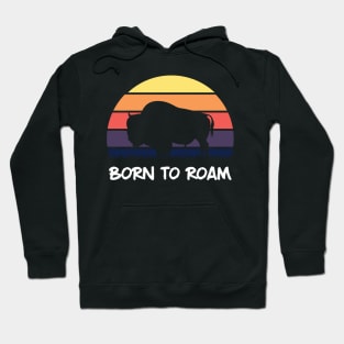 Born To Roam - Bison Day Hoodie